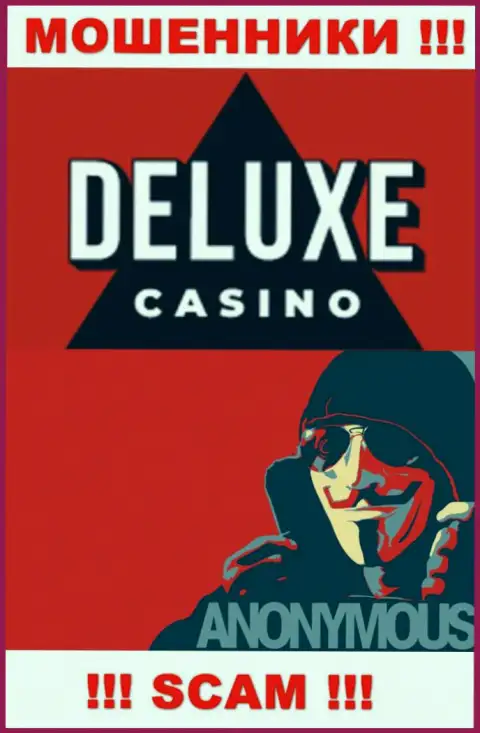 Информации о руководителях компании Deluxe-Casino Com нет - следовательно не надо сотрудничать с данными махинаторами