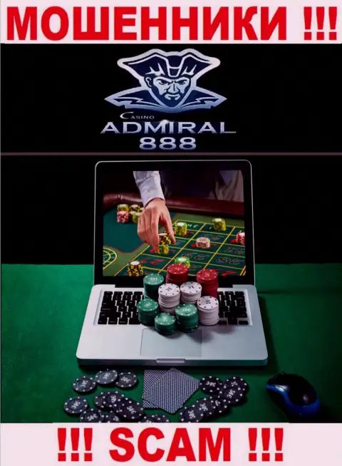 Admiral 888 это internet аферисты !!! Род деятельности которых - Casino