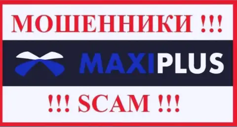 Maxi Plus - это ОБМАНЩИК !