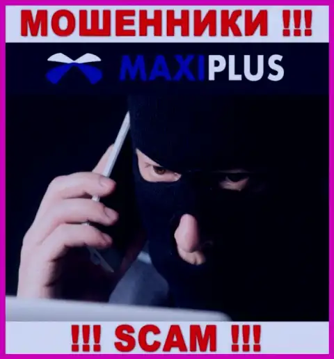 Maxi Plus ищут жертв для раскручивания их на средства, Вы тоже у них в списке
