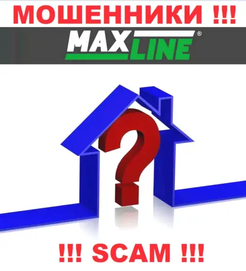 Max Line воруют вклады клиентов и остаются безнаказанными, официальный адрес регистрации не предоставляют