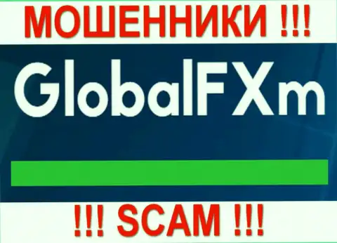 GlobalFXm - это ЖУЛИКИ !!! SCAM !!!